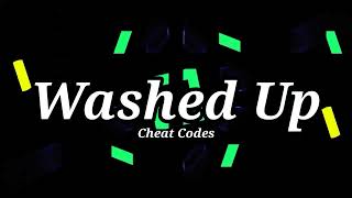 Cheat Codes - Washed Up (Lyrics) Wealth