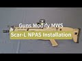 Guns Modify MWS Scar L NPAS Installation