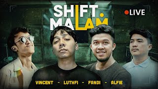 SHIFT MALAM AFTER REHAT!
