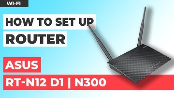 ✅ How to Set Up ASUS RT-N12 D1 | How to Setup ASUS N300 WiFi Router