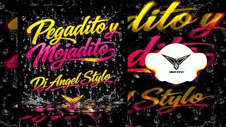 Pegadito Mojadito - Dj Angel Stylo