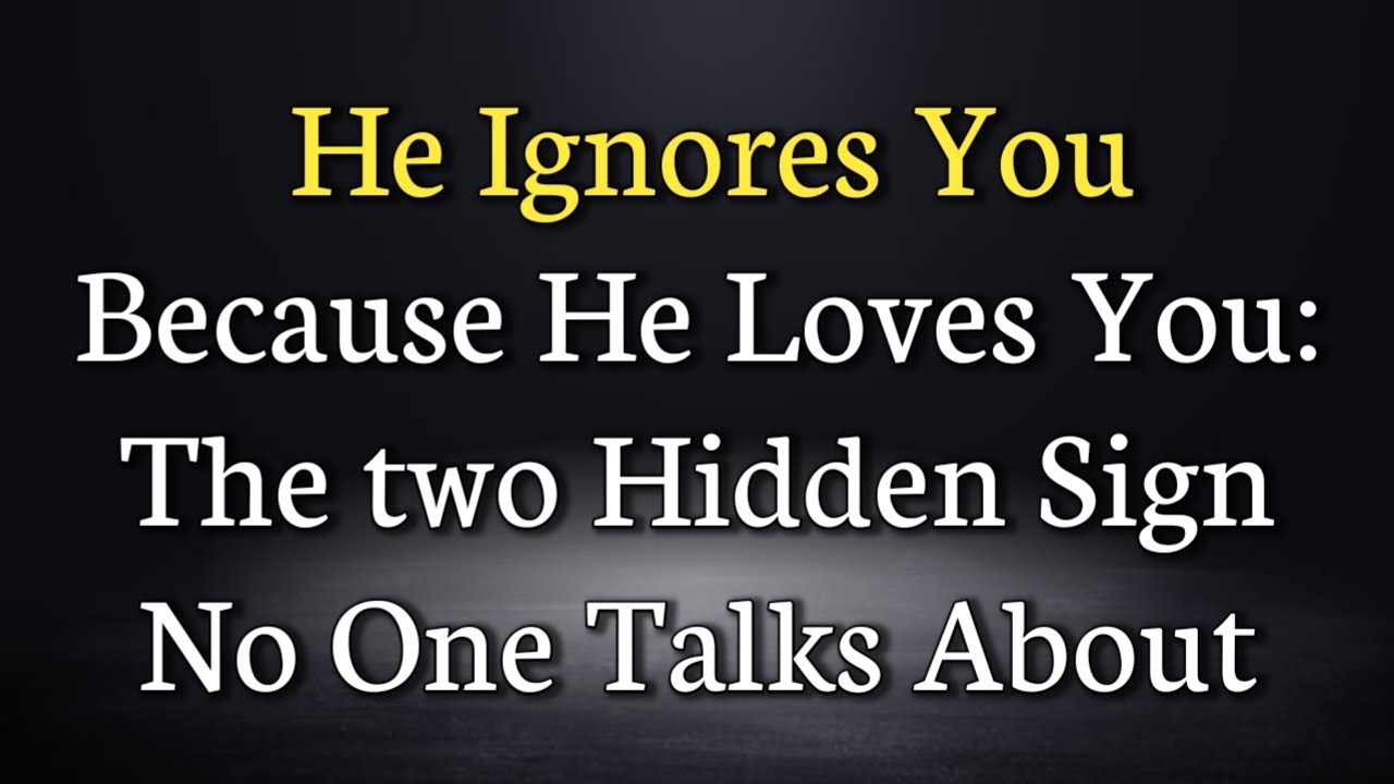 He Ignores You Because He Loves You: The two Hidden Sign No One Talks About || Never give up