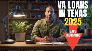VA Loans in Texas 2025 | Veterans Advantage Program | Save Thousands on Your Home Purchase