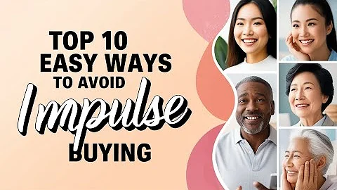 Top 10 Easy Ways to Avoid Impulse Buying