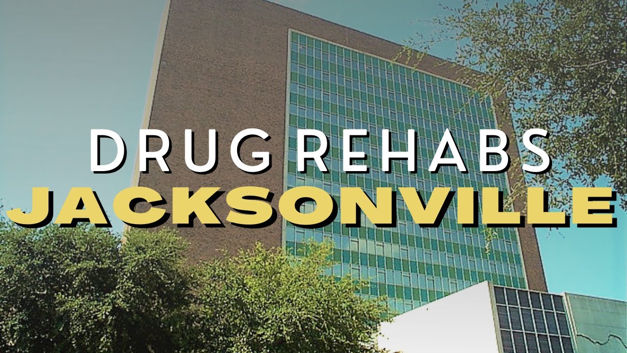 Drug Rehabs In Jacksonville YouTube
