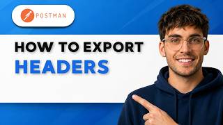 How to Export Headers from Postman [2026 Full Guide]