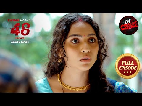 Justice के लिए की गई एक Husband की खोज | Crime Patrol 48 Hours | Ep 18 | Full Episode