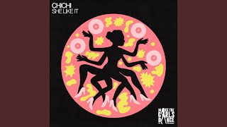 She Like It - CHICHI [SG]