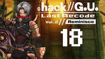 Dot.Hack//GU - Last Recode - Vol.2 Reminisce - Part 18 (Japanese/Eng Subs)