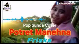 POTRET MANEH NA  | Friska |