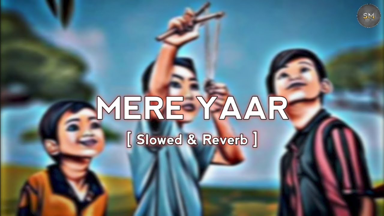 Mere Yaar   Slowed Reverb  Karan Benipal  Lofi Remix Song  Punjabi Lofi Song  Jigri Yaar