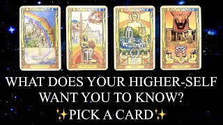 PICK A CARD | WHAT DOES YOUR HIGHERSELF WANT YOU TO KNOW RIGHT NOW?✨