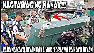 NAGTAWAG NG NANAY! BABA NA KAYONDIYAN BAKA MADISGRASYA PA KAYO DIYAN! MTPB - TMU OPERATION