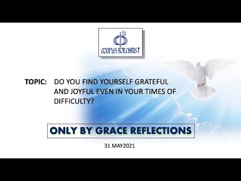 ONLY BY GRACE REFLECTIONS - 31 May 2021