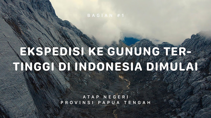 GUNUNG PUNCAK JAYA (CARSTENSZ PYRAMID) - Atap Negeri Papua Tengah #1
