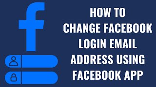 How to Change Facebook Login Email Address Using Facebook App