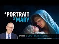 A Portrait of Mary | Doug Batchelor