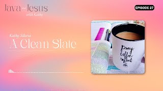 A Clean Slate • Ep 27
