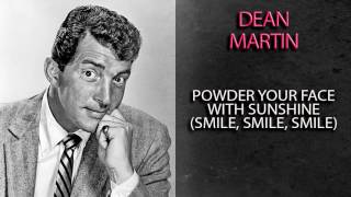 DEAN MARTIN - POWDER YOUR FACE WITH SUNSHINE (SMILE, SMILE, SMILE)