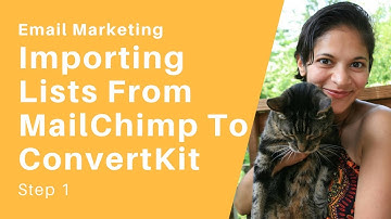 030: [Par1 of 3] How to Import Your Lists From Mailchimp into ConvertKit