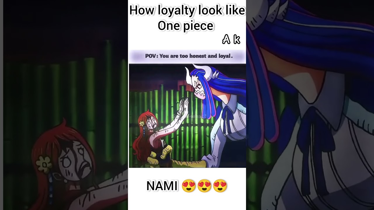 Nami loyalty 😍😘 