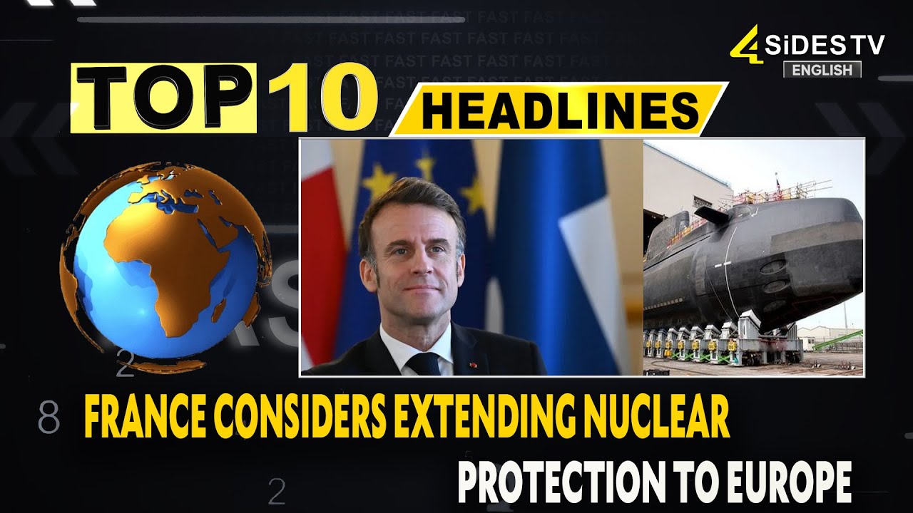 Top 10 English : France Considers Extending Nuclear Protection To Europe | English News | 4Sides TV