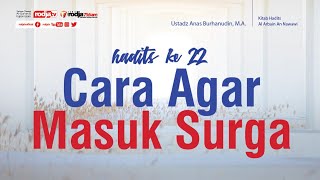 Arbain An Nawawi: Hadits Ke-22 l Ustadz Anas Burhanuddin, M.A.