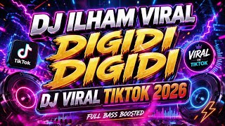 Download lagu DJ ILHAM DIGIDI DIGIDI 🔥 DJ VIRAL TIKTOK 2026 FULL BASS BOOSTED TERBARU 