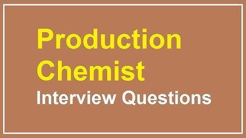 Production Chemist interview questions