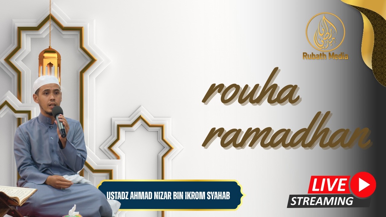 Rouha ramadhan Ustadz Ahmad Nizar Bin Ikrom  Syahab jum'at 9 ramadhan 1447 H/ 27 februari 2026 M