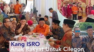 kang ISRO(ISUN) Anak Rakyat Untuk Cilegon