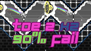 TOE2 x2 90% FAIL!!!!