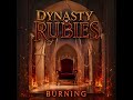 DYNASTY — RUBIES BURNING