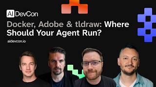 Docker, Adobe & tldraw: Where Should Your Agent Run?