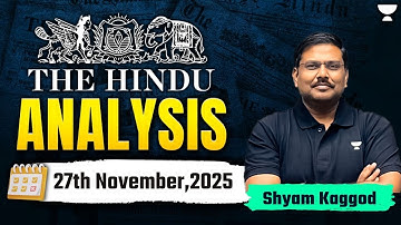 The Hindu Newspaper Analysis | 27th November | UPSC Current Affairs Today | Shyam Kaggod