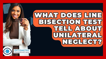 What Does Line Bisection Test Tell About Unilateral Neglect? - Optometry Knowledge Base