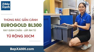 BepXANH.com | Thùng Rác Gắn Cánh Âm Tủ Eurogold BL300 - Có Ray Giảm Chấn