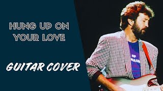 Hung up on your love (Guitar) - Eric Clapton Cover