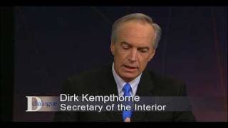 (1 of 3) Secretary of the Interior Dirk Kempthorne on Dialogue