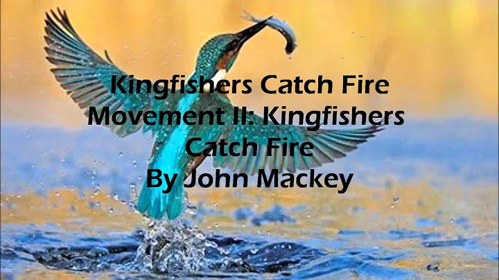 Kingfishers Catch Fire Movement II: Kingfishers Ca...