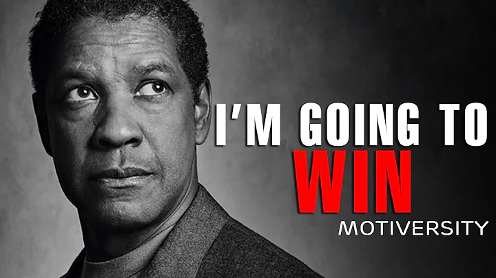 I'M GOING TO WIN - Best Motivational Speech Video (Featuring Denzel Washington)