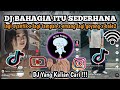 DJ BAHAGIA ITU SEDERHANA X HARUS BAGAIMANA LAGI X LAGI TAMPAN X EMANG LAGI GOYANG VIRAL TIK TOK