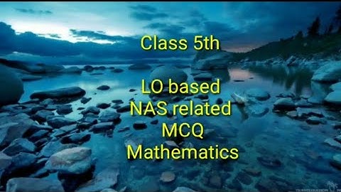 MCQs related to NAS/Class 5th/Mathematics