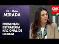 Presentan Estrategia Nacional de Ciencia al Presidente Kast