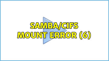 Ubuntu: Samba/CIFS Mount Error (6)