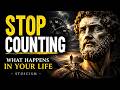 STOP COUNTING What Happens in Your Life _ Stoicism