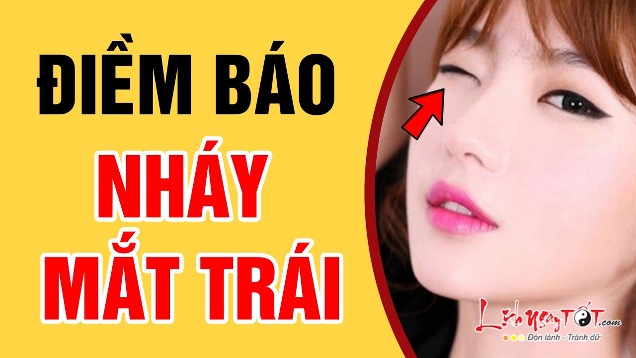 Nháy Mắt Trái – Giật Mắt Trái Liên Tục Cả Nam & Nữ Là Điềm Gì?