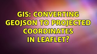 GIS: Converting GeoJSON to projected coordinates in Leaflet? (2 Solutions!!) GIS: Converting GeoJSON to projected coordinates in Leaflet? (2 Solutions!!)