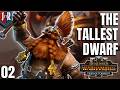 THE TALLEST DWARF - Malakai Makaisson - Dwarven tall playthrough - Total War: Warhammer 3 #02