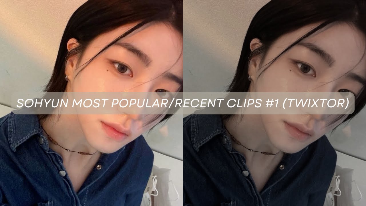 SOHYUN MOST POPULAR/RECENT CLIPS FOR EDITS #1 (TWIXTOR version) | sophi⁷
